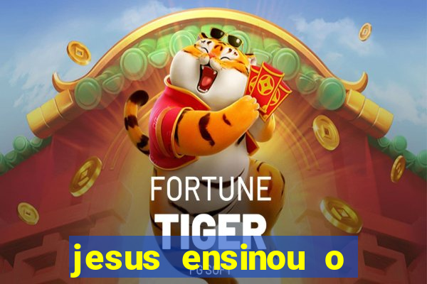 jesus ensinou o segredo da prosperidade